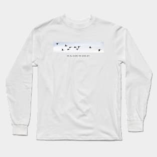 WE ALL SHARE THE SAME SKY Long Sleeve T-Shirt